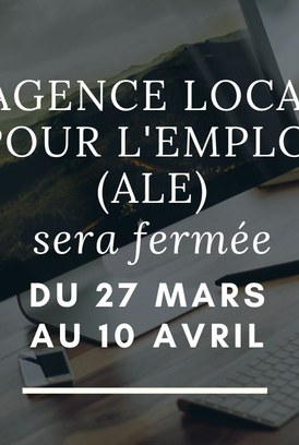 L'Agence Locale pour l'Emploi (ALE) sera fermée du 27 mars au 10 avril